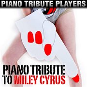 Piano tribute to miley cyrus cover image