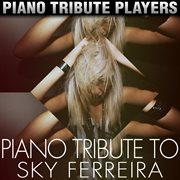 Piano tribute to sky ferreira cover image