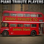Piano tribute to james blunt cover image