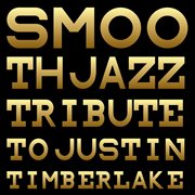 Smooth jazz tribute to justin timberlake cover image