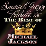 Smooth jazz tribute to the best of michael jackson cover image
