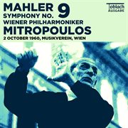 Mahler: symphony no. 9 ئ mitropoulos, wiener philharmoniker (toblach ausgabe) cover image