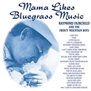Mama likes bluegrass - 23 bluegrass favorites cover image