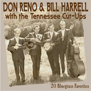 Don Reno & Bill Harrell with the Tennessee Cut-ups : 20 bluegrass favorites cover image