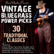 Vintage bluegrass power picks : 30 traditional classics cover image
