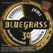 Bluegrass classic jams - power picks : 30 instrumental favorites cover image