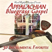 Appalachian bluegrass gospel ئ power picks: 30 instrumental favorites cover image