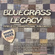 Bluegrass legacy - power picks - timeless traditional classics cover image