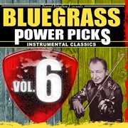 Bluegrass power picks, vol.6 cover image