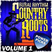 Country roots power picks, vol.1 cover image