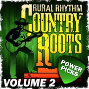 Country roots power picks, vol.2 cover image