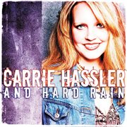 Carrie Hassler and Hard Rain cover image