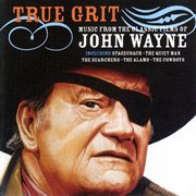 True grit - music from the classic films of john wayne cover image