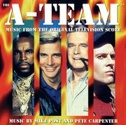 The 'a' team - music from the original television score - performed by mike post, pete carpenter & t cover image