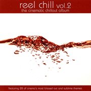 Reel chill 2: the cinematic chillout album cover image