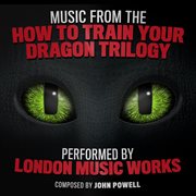 Music from the how to train your dragon trilogy cover image