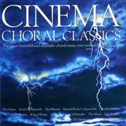 Cinema choral classics - performed by the crouch end festival choir cover image