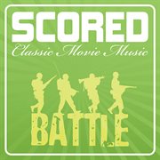 Scored! - battle film music cover image