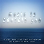 Music to console you by cover image