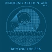 The singing accountant vol.2 - beyond the sea cover image