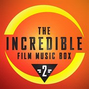 The incredible film music box 2 cover image