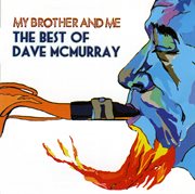 My brother & me - the best of dave mcmurray cover image