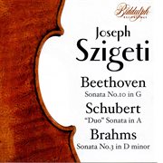 Joseph szigeti plays beethoven, schubert, and brahms cover image
