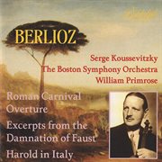 Koussevitzky conducts berlioz -- harold in italy -- william primrose, boston symphony orchestra cover image