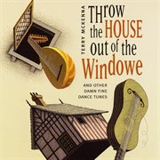 Throw the house out of the windowe cover image
