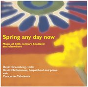 Spring any day now - music of 18th century scotland cover image