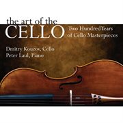 The art of the cello: two hundred years of cello masterpieces cover image