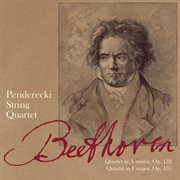 Beethoven: quartet in a minor, op. 132 and quartet in f major, op. 135 cover image