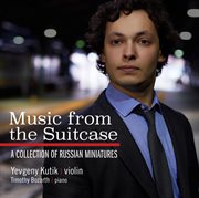 Music from the suitcase: a collection of russian miniatures cover image