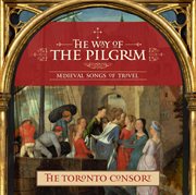 The way of the pilgrim: medieval songs of travel cover image