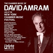 The chamber music of David Amram : live at the New York Chamber Music Festival cover image