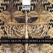 Elisha Abas plays Chopin & Yedidia cover image