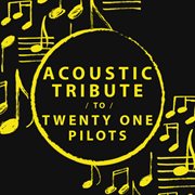 Acoustic tribute to twenty one pilots (instrumental) cover image