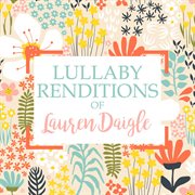Lullaby renditions of lauren daigle (instrumental) cover image