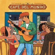 Putumayo presents cafe del mundo cover image
