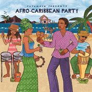 Putumayo Presents Afro-Caribbean Party cover image