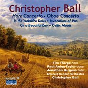 Christopher ball: horn concerto; oboe concerto cover image