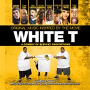 White t (original music soundtrack inspired by the movie) cover image