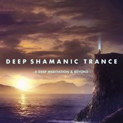 Deep Shamanic Trance cover image