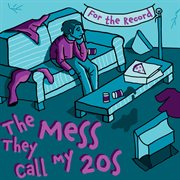 The mess they call my 20's cover image