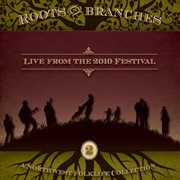 Roots and branches: live from the 2010 festival cover image