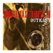 Smooth sax tribute to outkast cover image