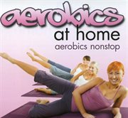 Aerobics at home: aerobics nonstop cover image