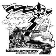 Lonesome cowboy ryan & his dried-up teardrops cover image