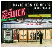 David uosikkinen's in the pocket: live at the keswick theatre cover image