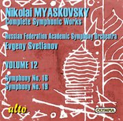 Myaskovsky: symphonies nos. 16 & 19 cover image